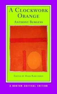 バージェス『時計じかけのオレンジ』（ノートン批評版）<br>A Clockwork Orange : A Norton Critical Edition (Norton Critical Editions)