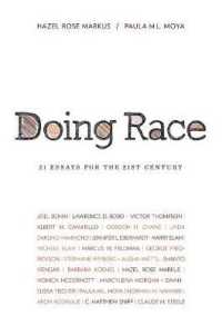 Doing Race : 21 Essays for the 21st Century
