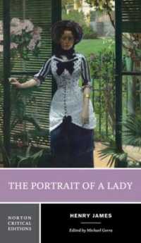 ヘンリー・ジェイムズ『ある婦人の肖像』（ノートン批評版）<br>The Portrait of a Lady : A Norton Critical Edition (Norton Critical Editions)