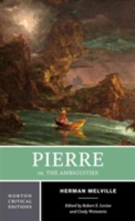 Pierre Or, the Ambiguities : A Norton Critical Edition (Norton Critical Editions)