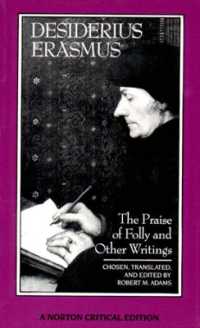 エラスムス『痴愚神礼賛』（ノートン批評版）<br>The Praise of Folly and Other Writings : A Norton Critical Edition (Norton Critical Editions)