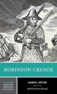 デフォー『ロビンソン・クルーソー』（ノートン批評版）<br>Robinson Crusoe : A Norton Critical Edition (Norton Critical Editions) （2ND）