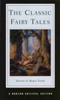 古典童話集（ノートン批評版）<br>The Classic Fairy Tales : Texts, Criticism (Norton Critical Editions)
