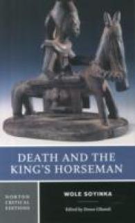 Death and the King's Horseman : Authoritative Text, Backgrounds and Contexts, Criticism (Norton Critical Editions) （1ST）