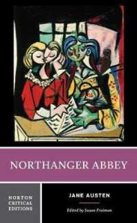 オースティン『ノーサンガー・アベー』（ノートン批評版）<br>Northanger Abbey : A Norton Critical Edition (Norton Critical Editions)