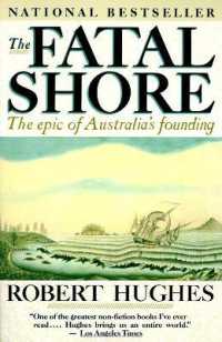 The Fatal Shore : The epic of Australia's founding