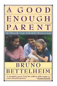 Good Enough Parent: A Book on Child-Rearing