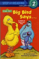 Big Bird Says... : A Game to Read and Play : Featuring Jim Henson's Sesame Street Muppets (Step into Reading, Step 1)