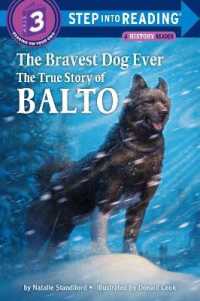 The Bravest Dog Ever : The True Story of Balto (Step into Reading)