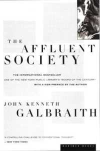 ジョン　Ｋ．ガルブレイス『ゆたかな社会』（出版４０周年記念版）<br>The Affluent Society （40th Anniversary）