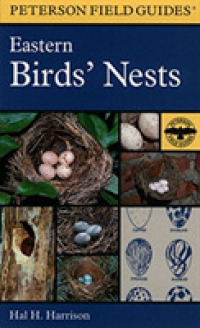 A Field Guide to the Birds' Nests : United States East of the Mississippi River (Peterson Field Guides) （EXP SUB）