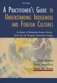 A Practitioner's Guide to Understanding Indigenous and Foreign Cultures : An Analysis of Relationships between Ethnicity, Social Class and Therapeutic Intervention Strategies （3RD）