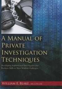 A Manual of Private Investigation Techniques: Developing Sophisticated Investgative and Business Skills to Meet Modern Challenges