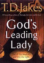 God's Leading Lady : Out of the Shadows and into the Light