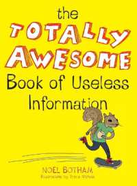 The Totally Awesome Book of Useless Information : A Fun Facts Book for Kids