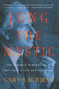 Jung the Mystic : The Esoteric Dimensions of Carl Jung's Life and Teachings