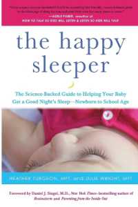 The Happy Sleeper : The Science-Backed Guide to Helping Your Baby Get a Good Night's Sleep-Newborn to School Age