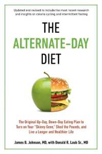 The Alternate-Day Diet Revised : The Original Up-Day, Down-Day Eating Plan to Turn on Your 'Skinny Gene,' Shed the Pounds, and Live a Longer and Healthier Life