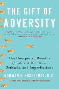 The Gift of Adversity: The Unexpected Benefits of Life's Difficulties, Setbacks, and Imperfections