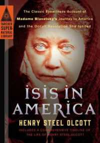 Isis in America : The Classic Eyewitness Account of Madame Blavatsky's Journey to America and the Occult Revolution She Ignited (Tarcher Supernatural Library)