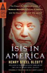 Isis in America : The Classic Eyewitness Account of Madame Blavatsky's Journey to America and the Occult Revolution She Ignited (Tarcher Supernatural Library)