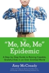 The Me, Me, Me Epidemic : A Step-by-step Guide to Raising Capable, Grateful Kids in an Over-entitled World