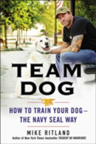 Team Dog : How to Train Your Dog - the Navy Seal Way