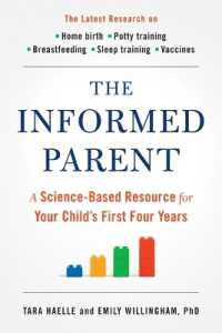 The Informed Parent : A Science-Based Resource for Your Child's First Four Years (The Informed Parent)