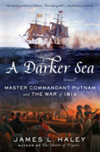 A Darker Sea : Master Commandant Putnam and the War of 1812 (Lieutenant Putnam and the Barbary Pirates)