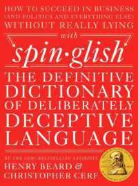 Spinglish : The Definitive Dictionary of Deliberately Deceptive Language