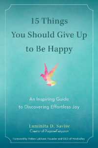 15 Things You Should Give Up to be Happy : An Inspiring Guide to Discovering Effortless Joy