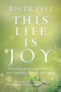 This Life is Joy : Discovering the Spiritual Laws to Live More Powerfully, Lovingly, and Happily