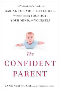 The Confident Parent : A Pediatrician's Guide to Caring for Your Little One--Without Losing Your Joy, Your Mind, or Yourself