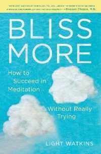 Bliss More : How to Succeed in Meditation without Really Trying -- Hardback