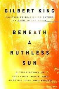 Beneath a Ruthless Sun : A True Story of Violence, Race, and Justice Lost and Found