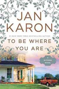 To Be Where You Are (A Mitford Novel)