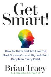 Get Smart! : How to Think and Act Like the Most Successful and Highest-Paid People in Every Field