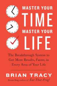Master Your Time, Master Your Life : The Breakthrough System to Get More Results, Faster, in Every Area of Your Life