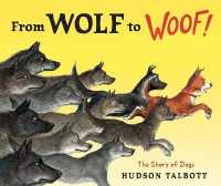 From Wolf to Woof : The Story of Dogs