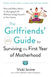 The Girlfriends' Guide to Surviving the First Year of Motherhood : Wise and Witty Advice on Everything from Coping with Postpartum Moodswings to (Girlfriends' Guides)