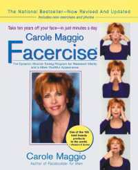 Carole Maggio Facercise (R) : The Dynamic Muscle-Toning Program for Renewed Vitality and a More Youthful Appearance, Revised and Updated