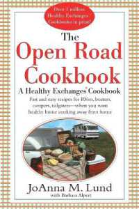 The Open Road Cookbook : Fast and Easy Recipes for RVers, Boaters, Campers, Tailgater -- When You Want Healthy Home Cooking Away from Home