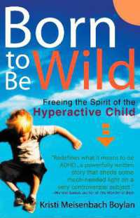 Born to be Wild : Freeing the Spirit of the Hyper-Active Child