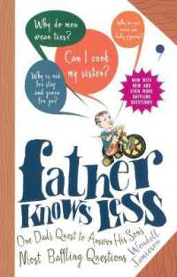 Father Knows Less : One Dad's Quest to Answer His Son's Most Baffling Questions