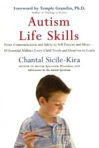 Autism Life Skills : From Communication and Safety to Self-Esteem and More - 10 Essential AbilitiesEv ery Child Needs and Deserves to Learn