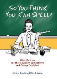 So You Think You Can Spell? : Killer Quizzes for the Incurably Competitive and Overly Confident （1 Original）