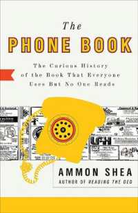 The Phone Book : The Curious History of the Book That Everyone Uses but No One Reads (The Phone Book)