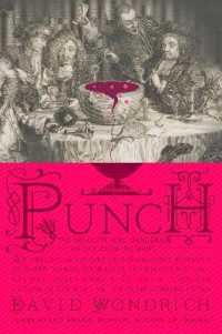 Punch : The Delights (and Dangers) of the Flowing Bowl