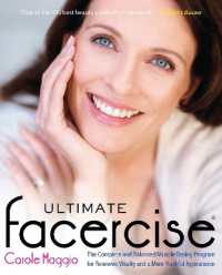 Ultimate Facercise : The Complete and Balanced Muscle-Toning Program for Renewed Vitality and a More Youthful Appearance