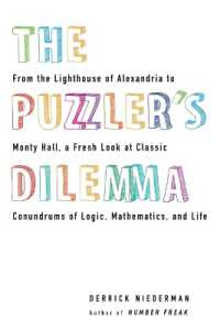 The Puzzler's Dilemma : From the Lighthouse of Alexandria to Monty Hall, a Fresh Look at Classic Conundr ums of Logic, Mathematics, and Life